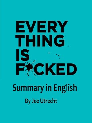 cover image of Everything is fucked--Summary in English